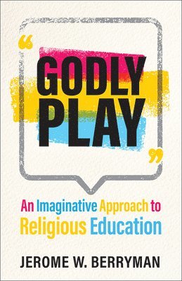 Jerome W. Berryman, Jerome Berryman, Jerome W Berryman - Godly Play, Häftad