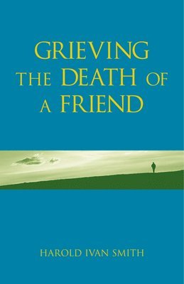 Grieving the Death of a Friend 1