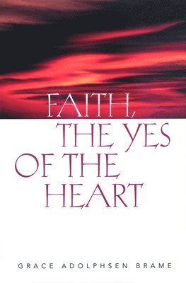 bokomslag Faith, the Yes of the Heart