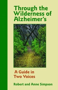 bokomslag Through the Wilderness of Alzheimer's