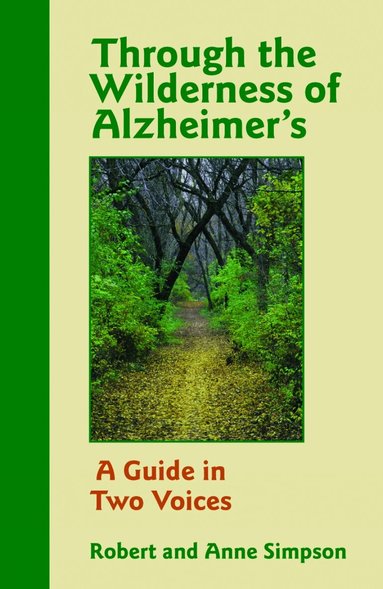 Anne Simpson, Robert Simpson - Through the Wilderness of Alzheimer's, Häftad