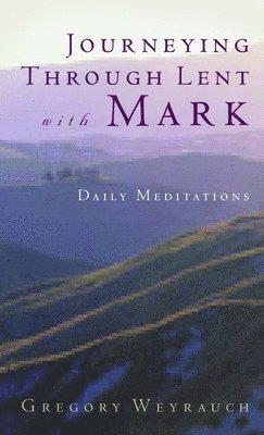 Journeying through Lent with Mark 1