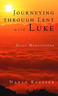 bokomslag Journeying Through Lent with Luke