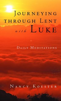 bokomslag Journeying Through Lent with Luke