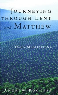 bokomslag Journeying through Lent with Matthew