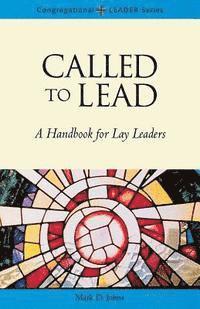 bokomslag Called to Lead: A Handbook for Lay Leaders