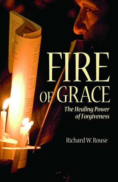 Richard Rouse - Fire of Grace, Häftad