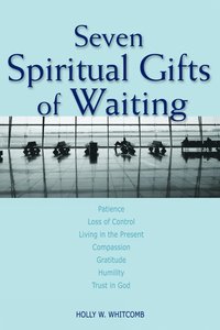 bokomslag Seven Spiritual Gifts of Waiting