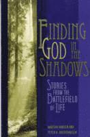 Marsha Hansen, Peter A. Huchthausen, Peter A Huchthausen - Finding God in the Shadows, Häftad