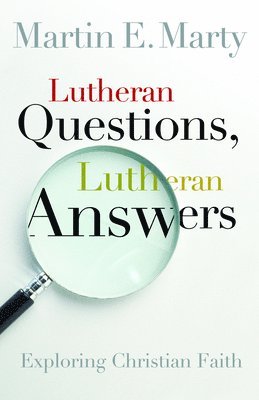 bokomslag Lutheran Questions, Lutheran Answers