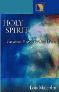 Lois Malcolm - Holy Spirit: Creative Power in Our Lives, Häftad