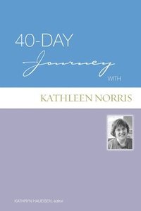 bokomslag 40-Day Journey with Kathleen Norris