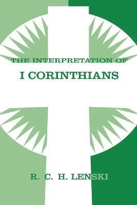 Richard C. H. Lenski, Richard C H Lenski, Richard C. H. Lenski - Interpretation of First Corinthians, Häftad