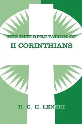 Richard C. H. Lenski, Richard C H Lenski, Richard C. H. Lenski - Interpretation of Second Corinthians, Häftad