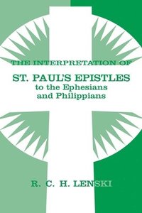 bokomslag Interpretation of St Paul's Epistle to Ephesians and Philippians
