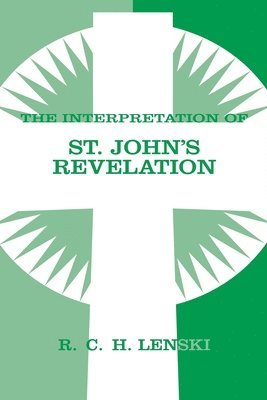 bokomslag Interpretation of St. John's Revelation