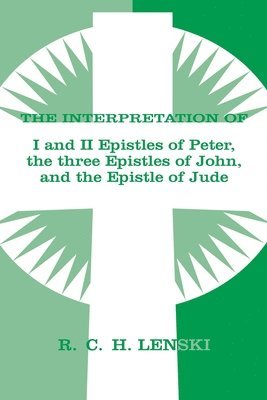 bokomslag Interpretation of: 1 & II Epistles of Peter, Three Epistles of John & the Epistle of Jude