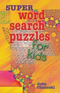 bokomslag Super Word Search Puzzles for Kids