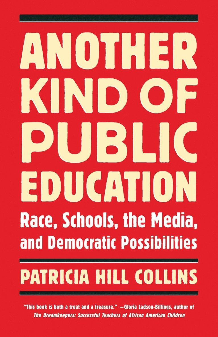 Patricia Hill Collins - Another Kind of Public Education, Häftad