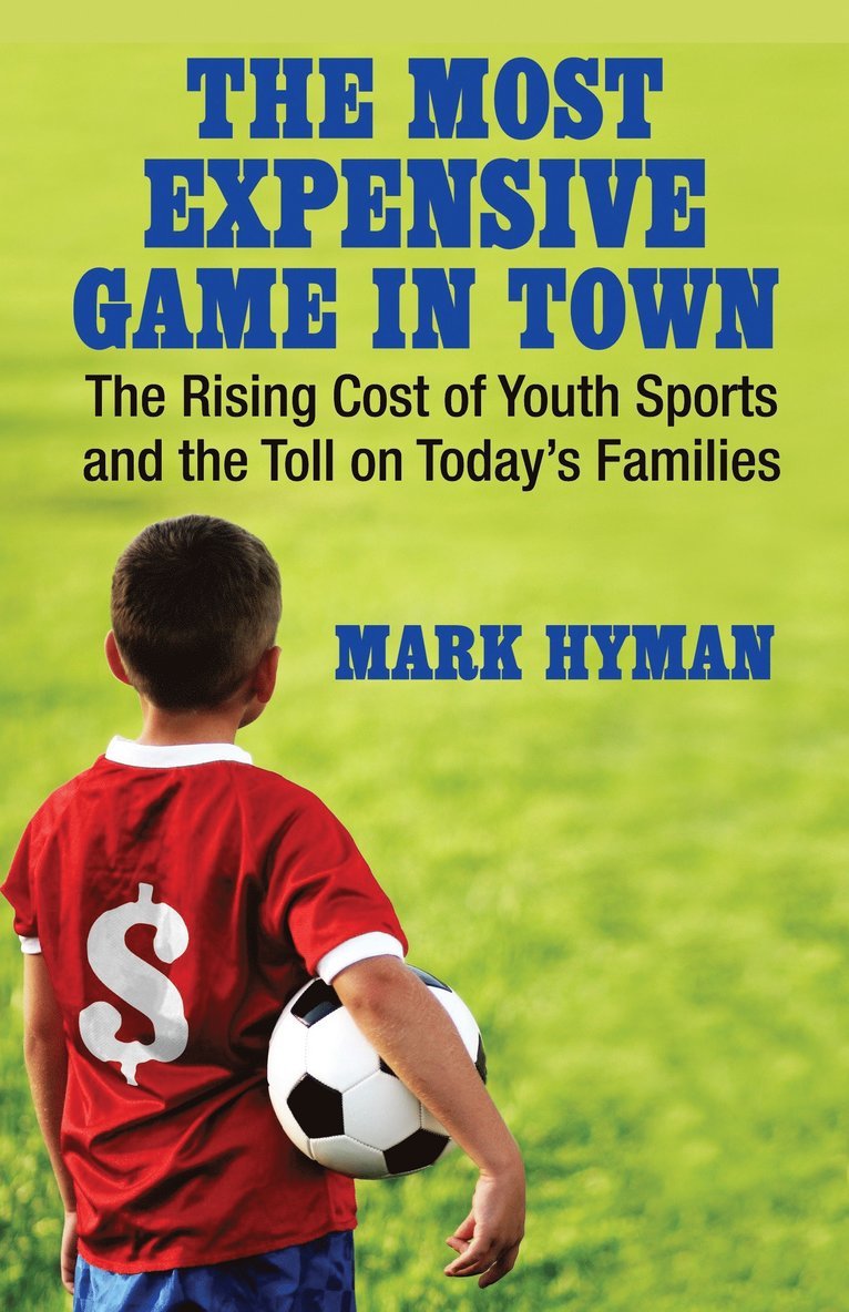 Mark Hyman - Most Expensive Game in Town, Inbunden
