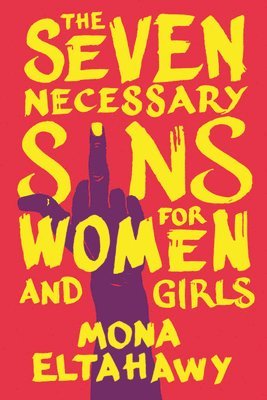 bokomslag The Seven Necessary Sins for Women and Girls