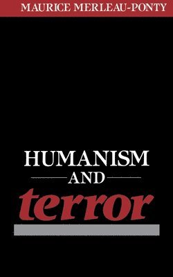 Maurice Merleau-Ponty - Humanism and Terror: An Essay on the Communist Problem, Häftad