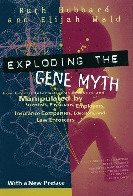 Ruth Hubbard - Exploding the Gene Myth, Häftad
