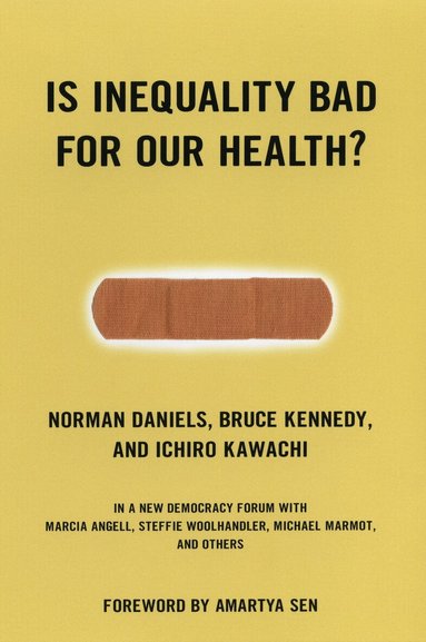 Norman Daniels, Joshua Cohen - Is Inequality Bad For Our Health?, Häftad