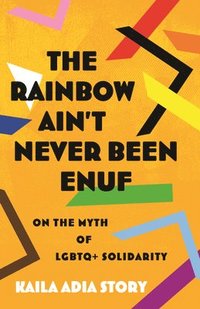 bokomslag Rainbow Ain't Never Been Enuf,The