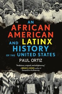 bokomslag African American and Latinx History of the United States