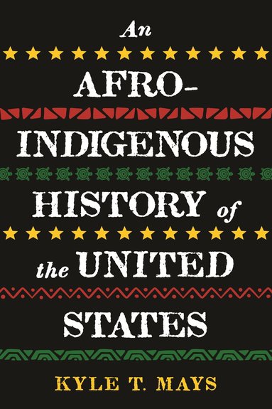 bokomslag Afro-Indigenous History of the United States, An