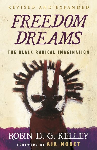 Robin D.G. Kelley - Freedom Dreams, Häftad