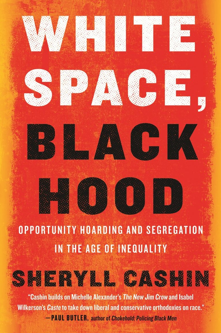 Sheryll Cashin - White Space, Black Hood, Häftad