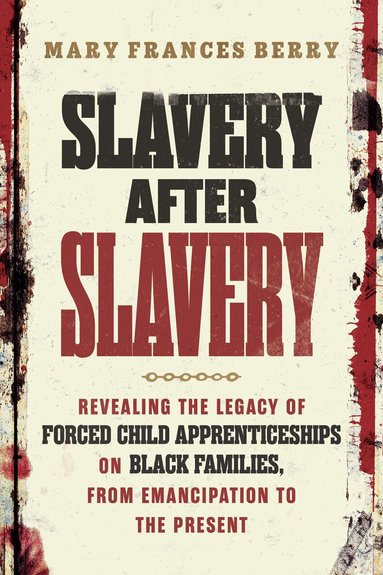 Mary Frances Berry - Slavery After Slavery, Inbunden