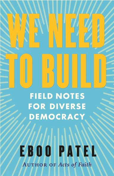 Eboo Patel - We Need to Build, Häftad