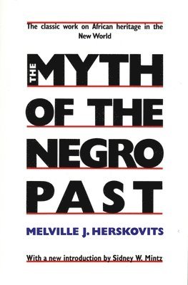 bokomslag The Myth of the Negro Past