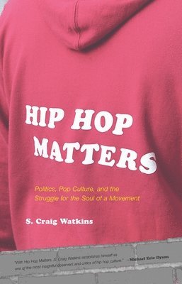 S. Craig Watkins - Hip Hop Matters, Häftad