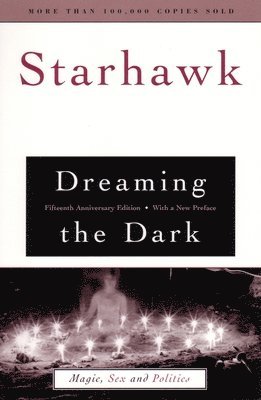 Dreaming the Dark: Magic, Sex, and Politics