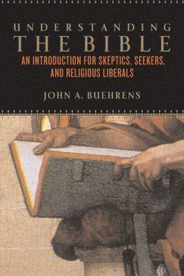 John A. Buehrens - Understanding the Bible, Häftad
