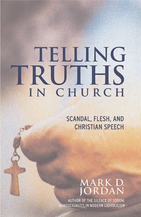 Mark D. Jordan - Telling Truths in Church, Häftad