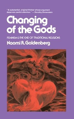 Naomi Goldenberg - Changing of The Gods, Häftad
