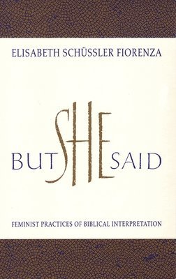 Elisabeth Schussler Fiorenza - But She Said, Häftad