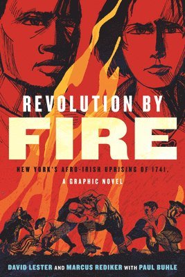 Revolution by Fire: New York's Afro-Irish Uprising of 1741, a Graphic Novel 1