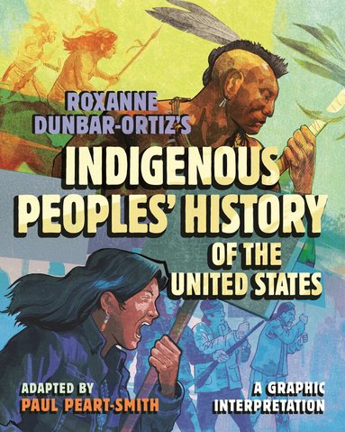 Paul Peart-Smith, Paul Buhle - Roxanne Dunbar-Ortiz's Indigenous Peoples' History of the United States, Inbunden
