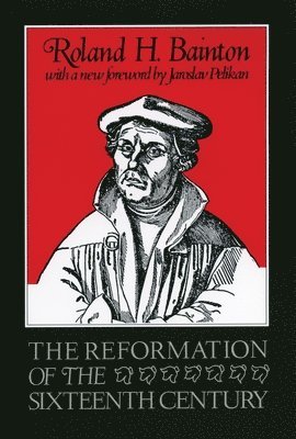 The Reformation of the Sixteenth Century 1