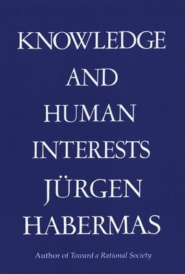 Jurgen Habermas - Knowledge and Human Interests, Häftad