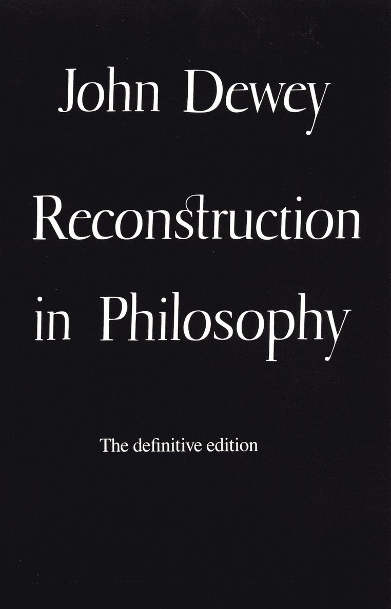 Reconstruction in Philosophy 1