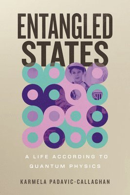 bokomslag Entangled States: A Life According to Quantum Physics