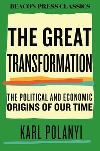 bokomslag The Great Transformation: The Political and Economic Origins of Our Time