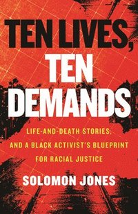 bokomslag Ten Lives, Ten Demands